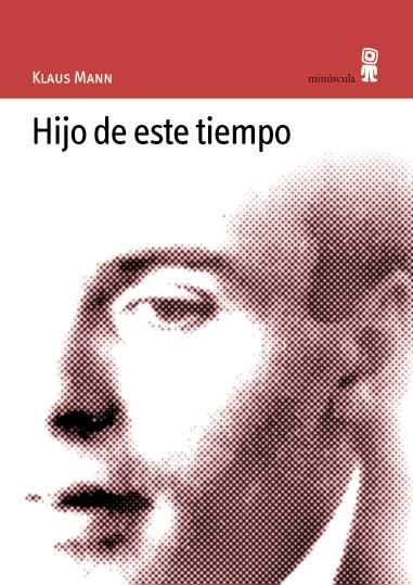 HIJO DE ESTE TIEMPO (ALEXANDERPLATZ, 2) | 9788495587046 | MANN, KLAUS | Llibreria La Gralla | Librería online de Granollers