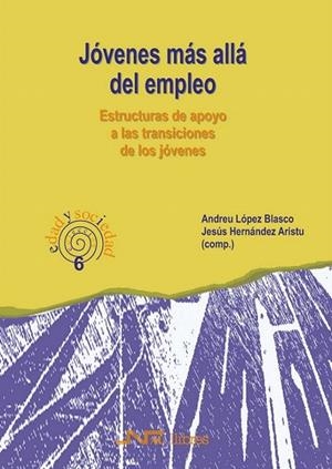 JOVENES MAS ALLA DEL EMPLEO. ESTRUCTURAS DE APOYO A LAS TRAN | 9788476426395 | LOPEZ BLASCO, ANDREU | Llibreria La Gralla | Llibreria online de Granollers