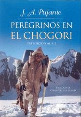 PEREGRINOS EN EL CHOGORI EXPEDICION AL K2 (TRAVESIAS 3) | 9788489902381 | PUJANTE, J.A. | Llibreria La Gralla | Librería online de Granollers