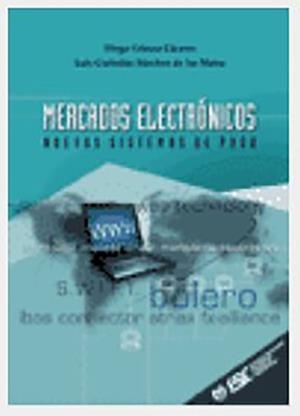 MERCADOS ELECTRONICOS NUEVOS SISTEMAS DE PAGO | 9788473562751 | GOMEZ CACERES, DIEGO; CORBALAN SANCHEZ, LUIS | Llibreria La Gralla | Librería online de Granollers