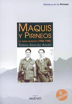 MAQUIS Y PIRINEOS (LA GRAN INVASION 1944-1945) | 9788489790698 | SANCHEZ AGUSTI, FERRAN | Llibreria La Gralla | Librería online de Granollers