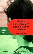 MANUAL D'INSTRUCCIONS PER A ESTIMAR LA IRENE -PREMI ABRIL/01 | 9788424605452 | MOSTEIRO, CARLOS | Llibreria La Gralla | Llibreria online de Granollers