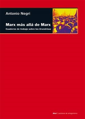 MARX MAS ALLA DE MARX (CUESTIONES DE ANTAGONISMO 9) | 9788446011477 | NEGRI, ANTONIO | Llibreria La Gralla | Librería online de Granollers