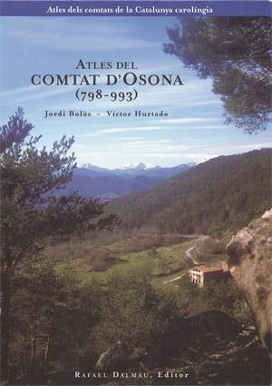 ATLES DEL COMPTAT D'OSONA (798-993) | 9788423206322 | BOLOS, JORDI / HURTADO, VICTOR | Llibreria La Gralla | Librería online de Granollers