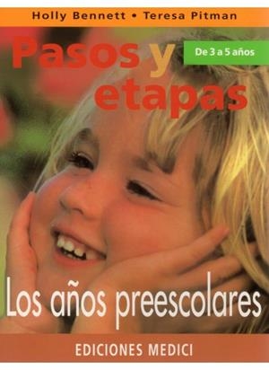 AÑOS PREESCOLARES, LOS (PASOS Y ETAPAS 3 A 5 AÑOS) | 9788489778238 | BENNETT, HOLLY; PITMAN, TERESA | Llibreria La Gralla | Librería online de Granollers
