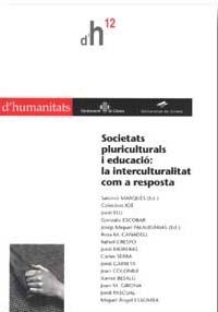 SOCIETATS PLURICULTURALS I EDUCACIO LA INTERCULTURALITAT H12 | 9788484580638 | MARQUES, SALOMO; PALAUDARIAS, JOSEP MIQUEL (EDS) | Llibreria La Gralla | Librería online de Granollers