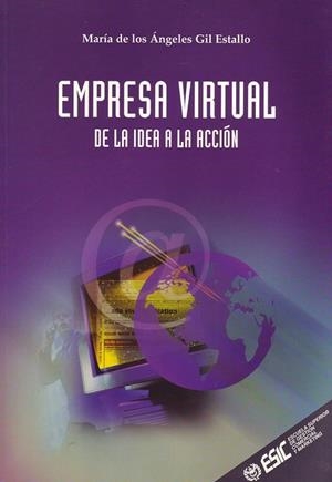 EMPRESA VIRTUAL DDE LA IDEA A LA ACCION | 9788473562614 | GIL ESTALLO, MARIA DE LOS ANGELES | Llibreria La Gralla | Llibreria online de Granollers