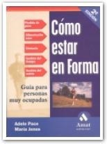 COMO ESTAR EN FORMA | 9788480886147 | PACE, ADELE; JONES, MARIA | Llibreria La Gralla | Llibreria online de Granollers