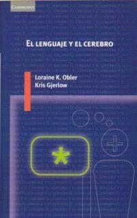 LENGUAJE Y EL CEREBRO, EL (LINGUISTICA) | 9788483230909 | OBLER, LORAINE K.; GJERLOW, KRIS | Llibreria La Gralla | Librería online de Granollers