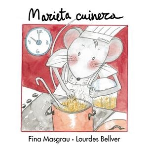 MARIETA CUINERA | 9788481312690 | MASGRAU, FINA; BELLVER, LOURDES | Llibreria La Gralla | Librería online de Granollers