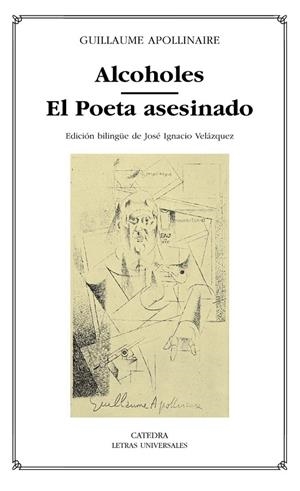 ALCOHOLES / EL POETA ASESINADO (LETRAS UNIVERSALES 320) | 9788437619156 | APOLLINAIRE, GUILLAUME | Llibreria La Gralla | Llibreria online de Granollers