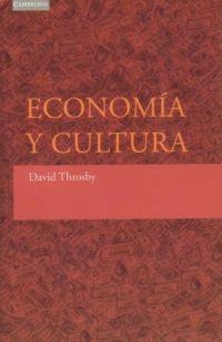 ECONOMIA Y CULTURA | 9788483232194 | THROSBY, DAVID | Llibreria La Gralla | Librería online de Granollers