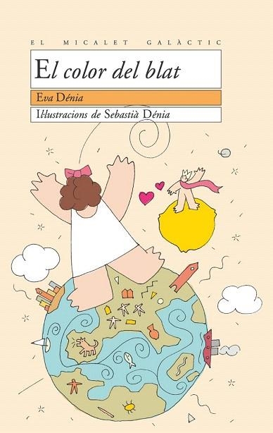 COLOR DEL BLAT, EL (MICALET GALACTIC 76) | 9788476606056 | DENIA, EVA, DENIA, SEBASTIA | Llibreria La Gralla | Librería online de Granollers