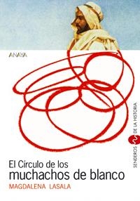 CIRCULO DE LOS MUCHACHOS DE BLANCO, EL (SEND HIST) | 9788466705097 | LASALA, MAGDALENA | Llibreria La Gralla | Librería online de Granollers