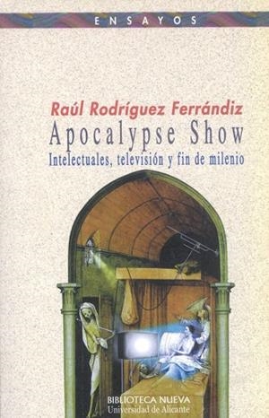 APOCALYPSE SHOW INTELECTUALES TELEVISION Y FIN DE MILENIO | 9788470309243 | RODRIGUEZ FERRANDIZ, RAUL | Llibreria La Gralla | Llibreria online de Granollers