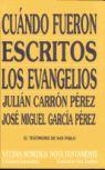 CUANDO FUERON ESCRITOS LOS EVANGELIOS (SSNT 7) | 9788474906165 | CARRON, JULIAN; GARCIA PEREZ, JOSE MIGUEL | Llibreria La Gralla | Librería online de Granollers