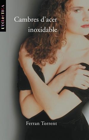 CAMBRES D'ACER INOXIDABLE (L'ECLECTICA 75) | 9788476606117 | TORRENT, FERRAN | Llibreria La Gralla | Librería online de Granollers