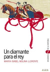 DIAMANTE PARA EL REY, UN (SENDEROS DE LA HISTORIA) | 9788466702997 | MOLINA LLORENTE, MARIA ISABEL | Llibreria La Gralla | Librería online de Granollers