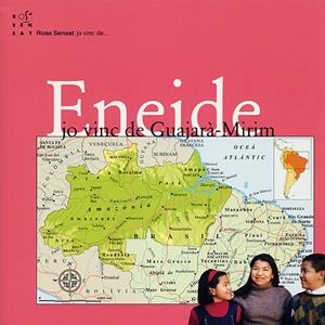 ENEIDE JO VINC GUAJARMIRIM (ROSA SENSAT JO VINC DE...) | 9788489149816 | FLORES, ENEIDE | Llibreria La Gralla | Librería online de Granollers