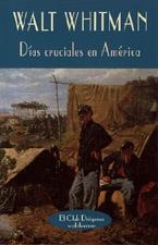 DIAS CRUCIALES EN AMERICA (CLUB DIOGENES 161) | 9788477023463 | WHITMAN, WALT | Llibreria La Gralla | Librería online de Granollers