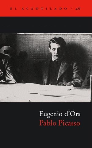 PABLO PICASSO (EL ACANTILADO 46) | 9788495359520 | D'ORS, EUGENIO | Llibreria La Gralla | Llibreria online de Granollers