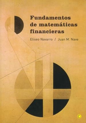 FUNDAMENTOS DE MATEMATICAS FINANCIERAS | 9788495348012 | NAVARRO, ELISEO; NAVE, JUAN M. | Llibreria La Gralla | Llibreria online de Granollers