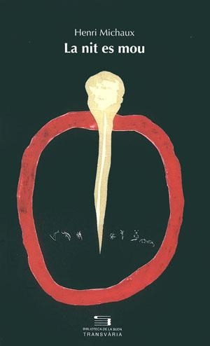 NIT ES MOU, LA (BIBLIOTECA DE LA SUDA TRANSVARIA 10) | 9788479358310 | MICHAUX, HENRI | Llibreria La Gralla | Librería online de Granollers