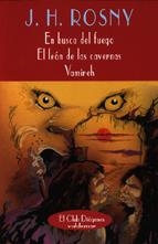 EN BUSCA DEL FUEGO. EL LEON DE LAS CAVERNAS. VAMIREH | 9788477023579 | ROSNY, J.H. | Llibreria La Gralla | Llibreria online de Granollers