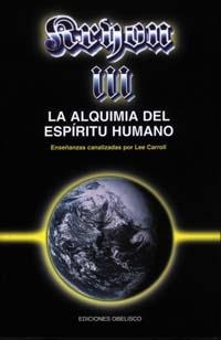 KRYON III LA ALQUIMIA DEL ESPIRITU HUMANO | 9788477206224 | CARROLL, LEE | Llibreria La Gralla | Librería online de Granollers