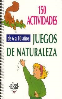 JUEGOS DE NATURALEZA DE 6 A 10 AÑOS (150 ACTIVIDADES) | 9788446011552 | AA VV | Llibreria La Gralla | Llibreria online de Granollers