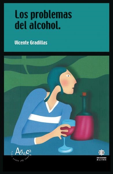 PROBLEMAS DEL ALCOHOL, LOS (ARAUCA 7) | 9788497000307 | GRADILLAS, VICENTE | Llibreria La Gralla | Llibreria online de Granollers