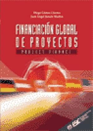 FINANCIACION GLOBAL DE PROYECTOS | 9788473562805 | GOMEZ CACERES, DIEGO; JURADO MADICO, JUAN ANGEL | Llibreria La Gralla | Librería online de Granollers