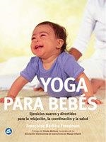 YOGA PARA BEBES (CUERPO MENTE) | 9788484450276 | BARBIRA FREEDMAN, FRANÇOISE | Llibreria La Gralla | Librería online de Granollers
