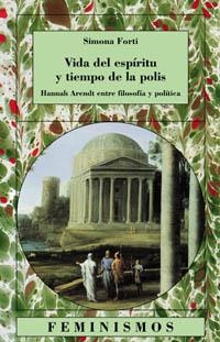 VIDA DEL ESPIRITU Y TIEMPO DE LA POLIS (FEMINISMOS 65) | 9788437619200 | FORTI, SIMONA | Llibreria La Gralla | Librería online de Granollers