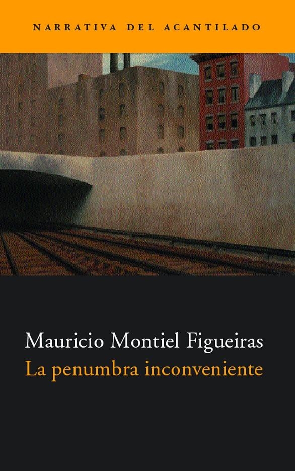 PENUMBRA INCONVENIENTE, LA (NARRATIVA DEL ACANTILADO 16) | 9788495359544 | MONTIEL FIGUEIRAS, MAURICIO | Llibreria La Gralla | Llibreria online de Granollers