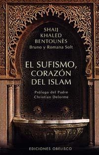 SUFISMO CORAZON DEL ISLAM, EL | 9788477207771 | SHAIJ KHALED BENTOUNES | Llibreria La Gralla | Llibreria online de Granollers