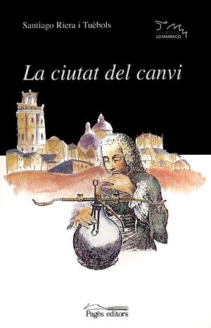 CIUTAT DEL CANVI, LA (LO MARRACO 87) | 9788479358389 | RIERA I TUEBOLS, SANTIAGO | Llibreria La Gralla | Librería online de Granollers