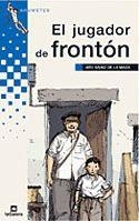 JUGADOR DE FRONTON, EL (GRUMETES 56) | 9788424686567 | SAINZ DE LA MAZA, ARO | Llibreria La Gralla | Llibreria online de Granollers