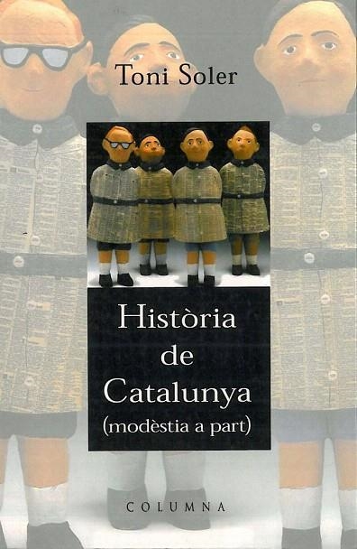 HISTORIA DE CATALUNYA MODESTIA A PART (CLASSICA 451) | 9788466400916 | SOLER, TONI | Llibreria La Gralla | Llibreria online de Granollers