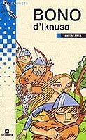 BONO D'IKNUSA (GRUM BLAU 131) | 9788424695316 | ARCA, ANTONI | Llibreria La Gralla | Librería online de Granollers