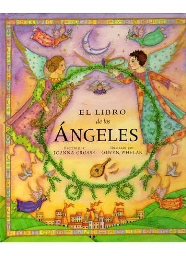 LIBRO DE LOS ANGELES, EL | 9788428212854 | CROSSE, JOANNA; WHELAN, OLWYN (ILUST) | Llibreria La Gralla | Librería online de Granollers