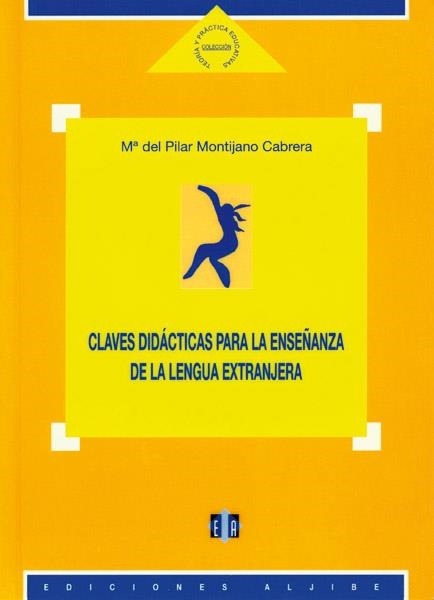 CLAVES DIDACTICAS PARA LA ENSEÑANZA DE LA LENGUA EXTRANJERA | 9788497000260 | MONTIJANO CABRERA, MARIA DEL PILAR | Llibreria La Gralla | Llibreria online de Granollers