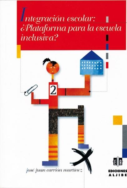 INTEGRACION ESCOLAR PLATAFORMA PARA LA ESCUELA INCLUSIVA | 9788497000291 | CARRION MARTINEZ, JOSE JUAN | Llibreria La Gralla | Llibreria online de Granollers
