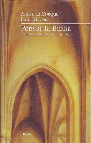 PENSAR LA BIBLIA ESTUDIOS EXEGETICOS Y HERMENEUTICOS | 9788425421167 | LACOCQUE, ANDRE; RICOEUR, PAUL | Llibreria La Gralla | Llibreria online de Granollers