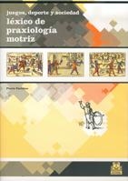 LEXICO DE PRAXIOLOGIA MOTRIZ | 9788480195508 | PARLEBAS, PIERRE | Llibreria La Gralla | Librería online de Granollers