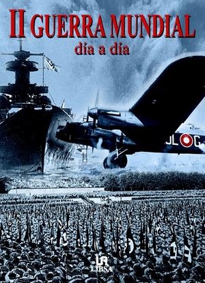 II GUERRA MUNDIAL DIA A DIA 1939 1945 | 9788466202626 | SHAW, ANTHONY | Llibreria La Gralla | Llibreria online de Granollers