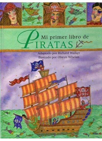 MI PRIMER LIBRO DE PIRATAS | 9788428212823 | WALKER, RICHARD; WHELAN, OLWYN (ILUST) | Llibreria La Gralla | Llibreria online de Granollers