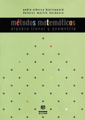 METODOS MATEMATICOS ALGEBRA LINEAL Y GEOMETRIA | 9788497000277 | ALBERCA BJERREGAARD, PABLO; MARTIN BARQUERO, D. | Llibreria La Gralla | Llibreria online de Granollers