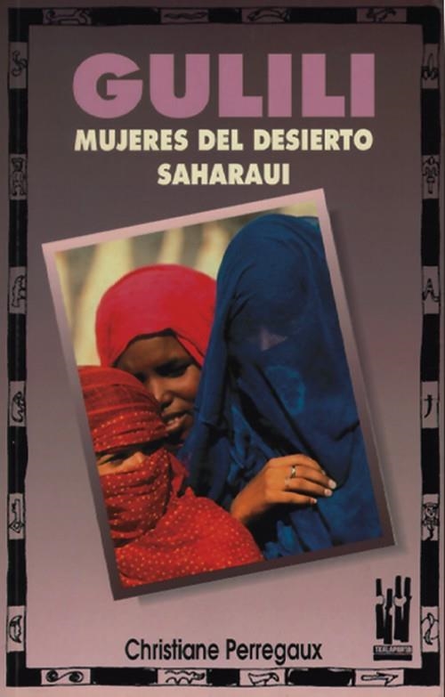 GULILI. MUJERES DEL DESIERTO SAHARAUI | 9788486597764 | PERREGAUX, CHRISTIANE | Llibreria La Gralla | Llibreria online de Granollers