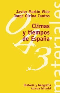 CLIMAS Y TIEMPOS DE ESPAÑA (HISTORIA Y GEOGRAFIA 43) | 9788420657776 | MARTIN VIDE, JAVIER; OLCINA CANTOS, JORGE | Llibreria La Gralla | Librería online de Granollers